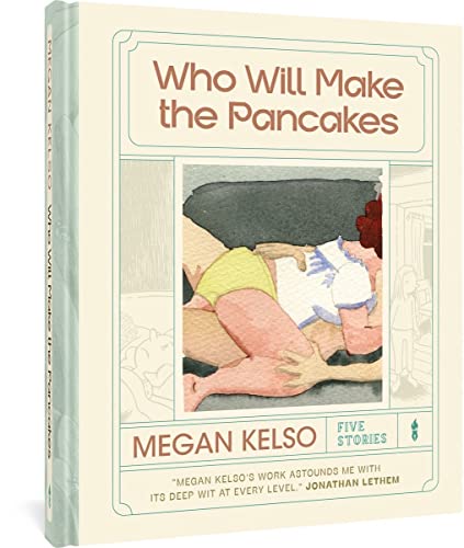 Who Will Make the Pancakes: Five Stories von Fantagraphics Books